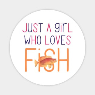 Just a Girl Who Loves Fish Very Cute Gift for Fish Owners and Fish Lovers Magnet